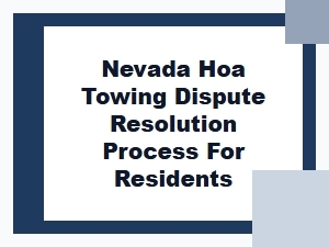 Nevada Hoa Towing Dispute Resolution Process