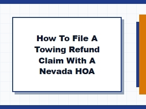 How to File a Towing Refund Claim with a Nevada Hoa