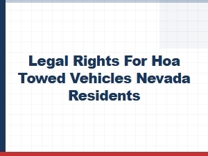 Legal Rights for Nevada Residents with Hoa Towed Vehicles