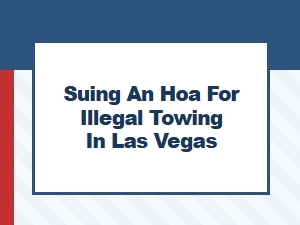 Suing an Hoa for Illegal Towing in Las Vegas